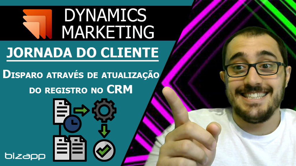 Disparar jornada do cliente com a atualização ou criação de um registro do CRM - Dynamics Marketing