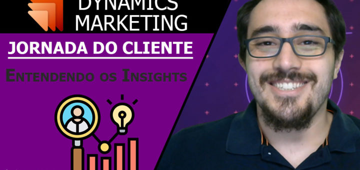 Entendendo os insights das jornadas do cliente - Dynamics Marketing