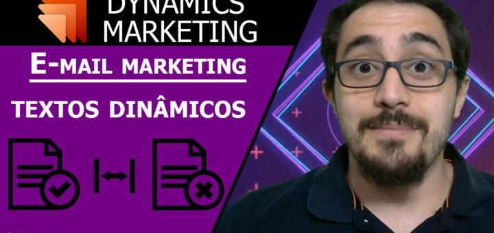 Como adicionar textos dinâmicos no e-mail marketing - Dynamics Marketing