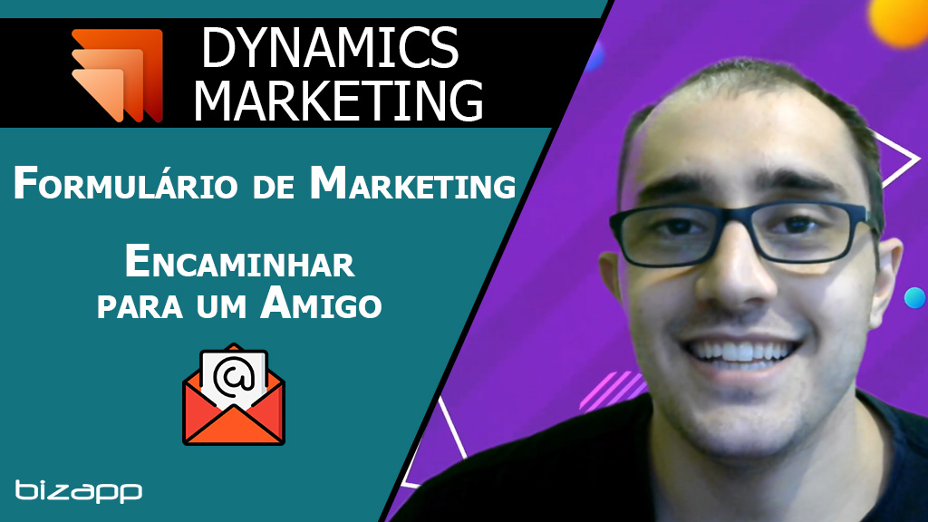 Como utilizar formulários de marketing do tipo "Encaminhar para um amigo" - Dynamics Marketing