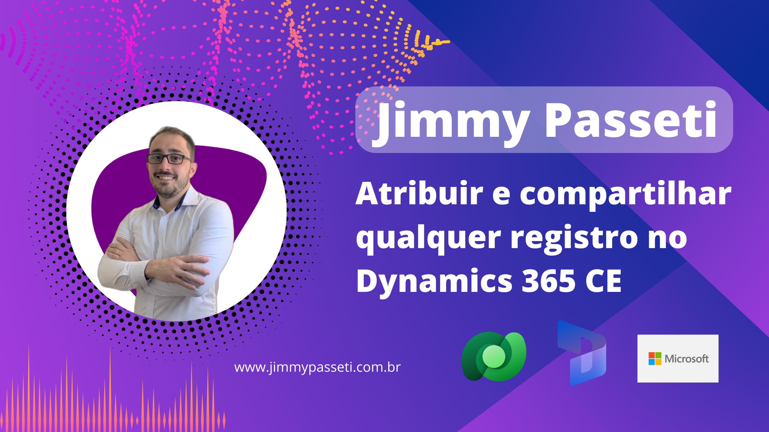 Atribuir e compartilhar qualquer registro no Dynamics 365 CE
